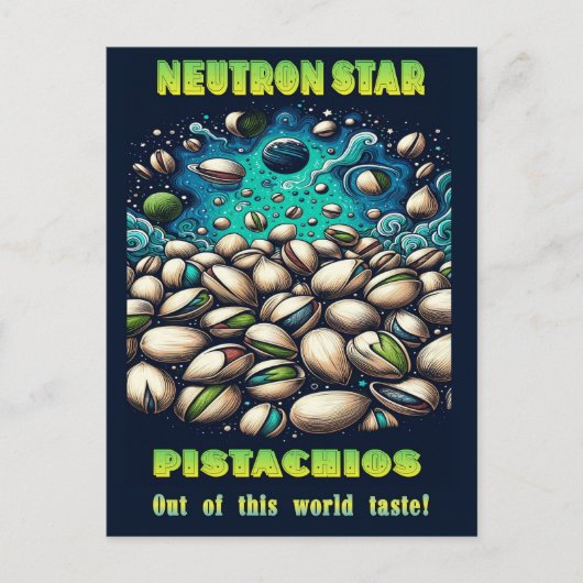 Out of this world pistachios ポストカード (正面)