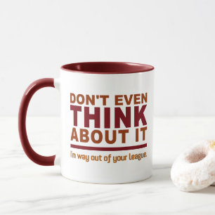 Out Of Your League mug -スタイルとカラーを選択 マグカップ