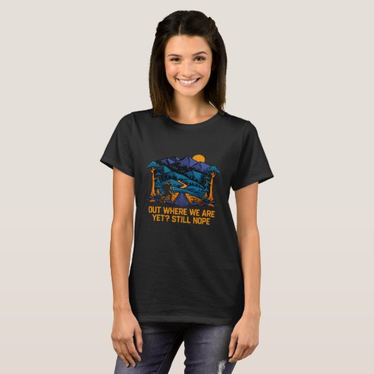 Out Where We Are Yet Hiking Camping Hiker Camper F Tシャツ (正面フル)