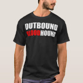 OUTBOUND BLOODHOUND  Funny call center and sales  Tシャツ (正面)