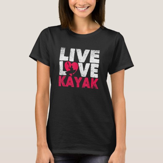 Outdoor Funny Kayaking Boating Canoe Kayaker Live  Tシャツ (正面)