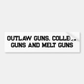 OUTLAW GUNS, COLLECT GUNS AND MELT GUNS バンパーステッカー (正面)