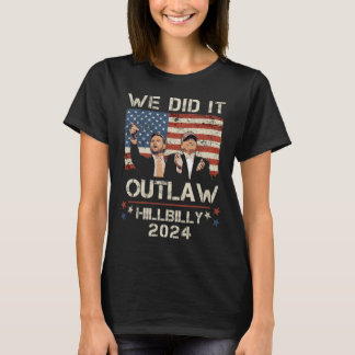 Outlaw Hilbilly 2024トランプVance私たちはそれをやった Tシャツ