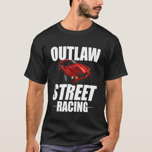 Outlaw Street Racing Funny Drag Racing_7 Tシャツ (正面)