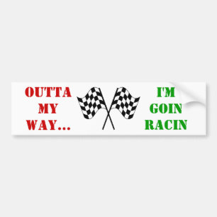 outta私の方法私はgoinのracinのバンパーステッカーです バンパーステッカー