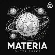 OUTTA SPACE ― 古代の石のDNAマスク ― MATERIA