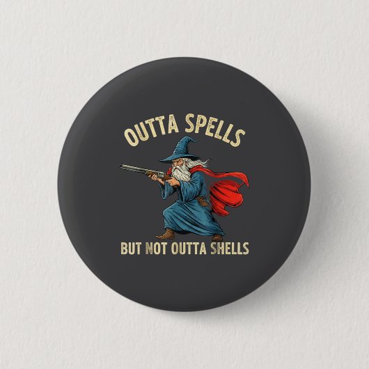 Outta Spells But Not Shells Wizard Meme 缶バッジ (正面)