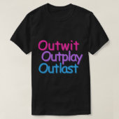 Outwit Outplay Outlast (bi) Tシャツ (デザイン正面)