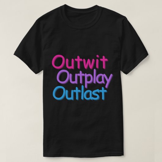 Outwit Outplay Outlast (bi) Tシャツ (デザイン正面)