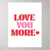ove You More Poster | Cute Valentine Love  ポスター (正面)
