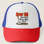 Over 60 Still Plays With Dirt Trucker Hat キャップ (正面)