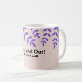 Over And Out:ライフはっきりした引用文 コーヒーマグカップ (正面右)