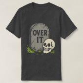 Over It Tombstone Shirt Tシャツ (デザイン正面)