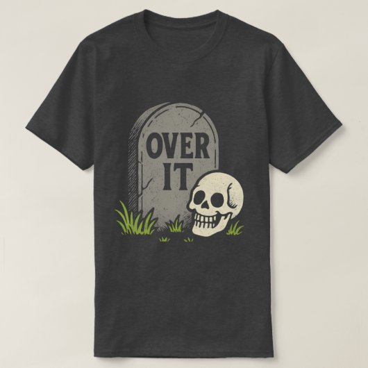 Over It Tombstone Shirt Tシャツ (デザイン正面)