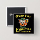 Over Par and Under The Influence Golf Drinking  缶バッジ (正面&裏面)