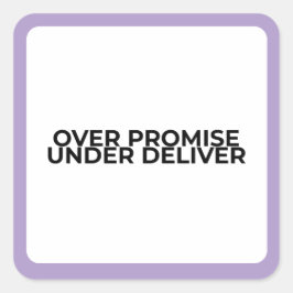 Over Promise Under Deliver Bold Typographic  スクエアシール