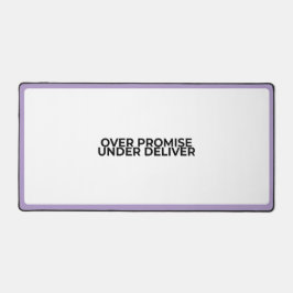 Over Promise Under Deliver Large Typographic  デスクマット