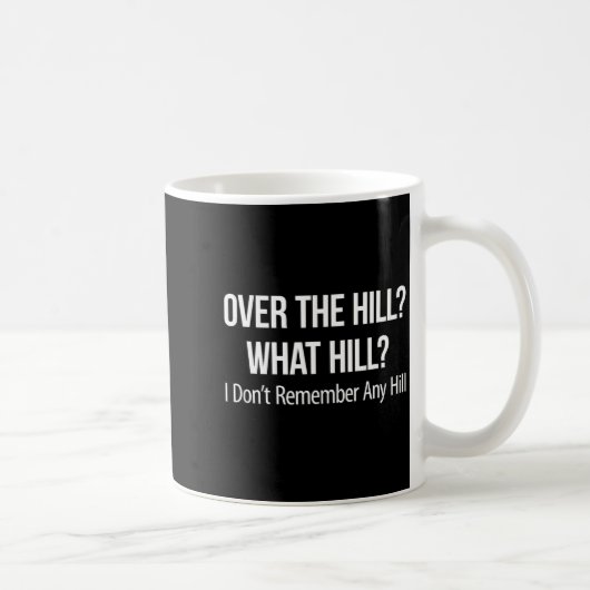 Over The Hill_ - What Hill_ - I Don't Remember Any コーヒーマグカップ (右)