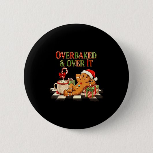 Overbaked And Over It Gingerbread Christmas Baking 缶バッジ (正面)