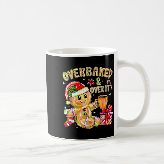 Overbaked And Over It Xmas Cookies Baking Gingerbr コーヒーマグカップ (右)