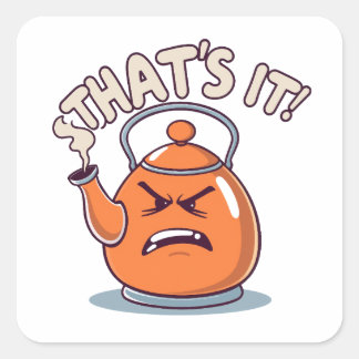 Overheated - Funny Whistling Kettle スクエアシール