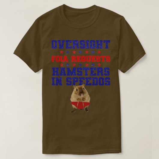 Oversight, Foia Requests, Hamsters in Speedos Funn Tシャツ (デザイン正面)