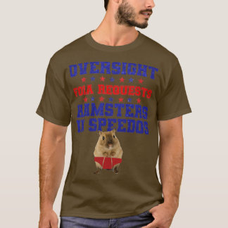 Oversight, Foia Requests, Hamsters in Speedos Funn Tシャツ