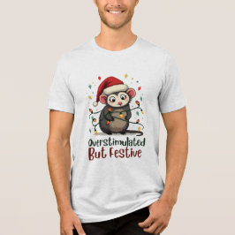 Overstimulated But Festive – Funny Christmas トライブレンドＴシャツ