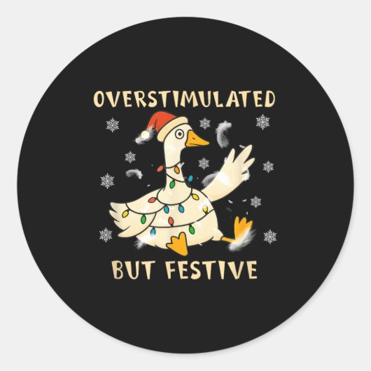Overstimulated But Festive Goose Christmas Funny G ラウンドシール (正面)