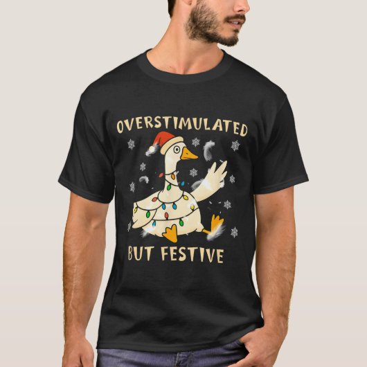 Overstimulated But Festive Goose Christmas Funny G Tシャツ (正面)
