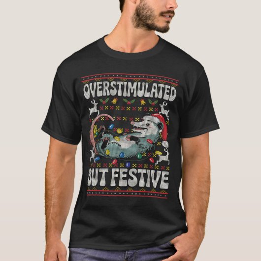 Overstimulated But Festive Ossum Christmas Ugly Sw Tシャツ (正面)