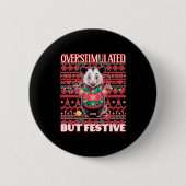 Overstimulated But Festive Ugly Xmas  缶バッジ (正面)