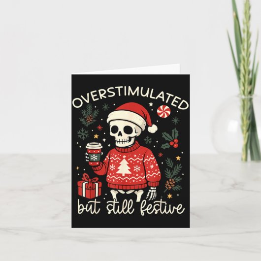 Overstimulated But Still Festive Funny Christmas S カード (正面)