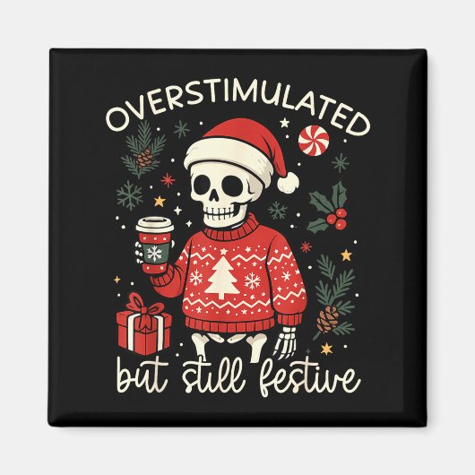 Overstimulated But Still Festive Funny Christmas S マグネット (正面)