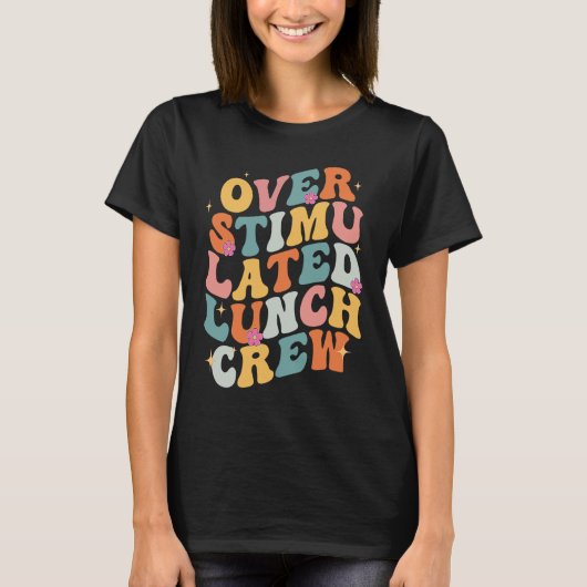 Overstimulated Lunch Lady Crew School Cafeteria Wo Tシャツ (正面)