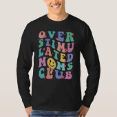 Overstimulated Moms Club  5 Tシャツ (正面)