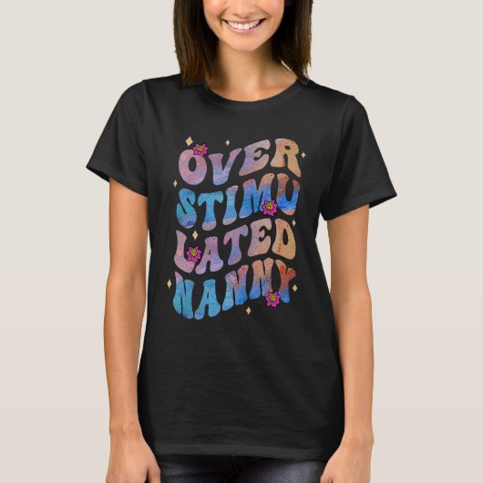 Overstimulated Nanny Floral Groovy Grandma Mothers Tシャツ (正面)