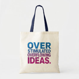 Overstimulated Overflowing Ideas ND Tote  トートバッグ