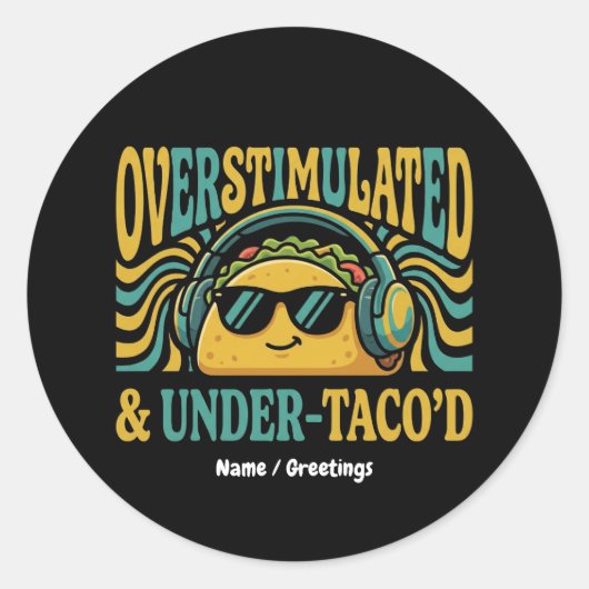 Overstimulated & Under-Taco'd Funny Retro Foodie ラウンドシール (正面)