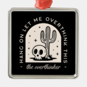 Overthinker introvert dark humor witchy black メタルオーナメント (正面)