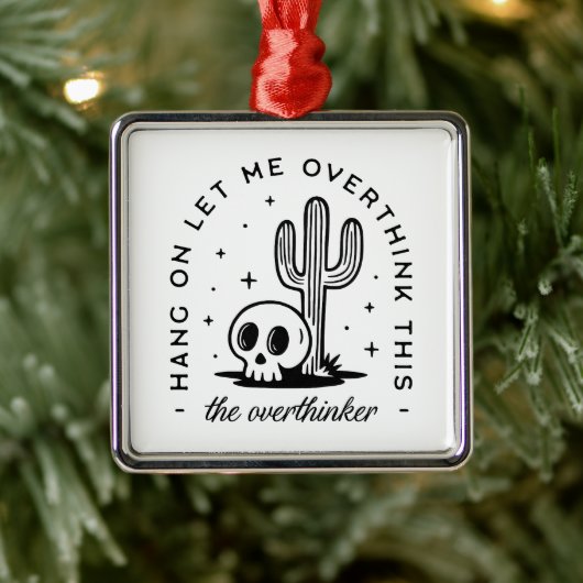 Overthinker overthinking funny quotes western メタルオーナメント (ツリー)