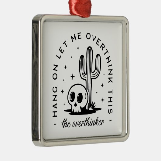 Overthinker overthinking funny quotes western メタルオーナメント (右)