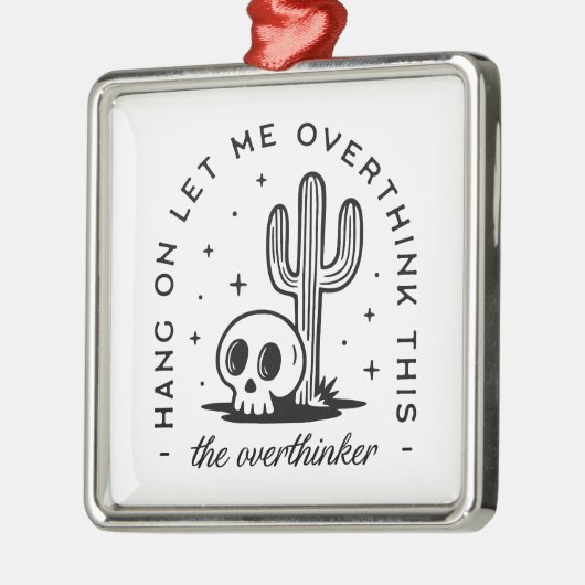 Overthinker overthinking funny quotes western メタルオーナメント (左)