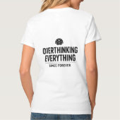 "Overthinking Everything Since Forever" Tシャツ (裏面)