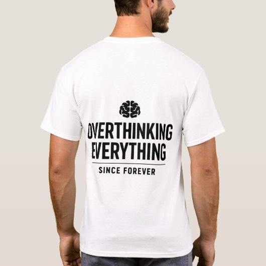 "Overthinking Everything Since Forever" Tシャツ (裏面)