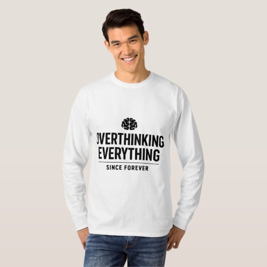 "Overthinking Everything Since Forever" Tシャツ (正面フル)