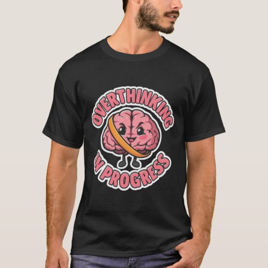 Overthinking In Progress | Cute Cartoon Brain Stic Tシャツ (正面)