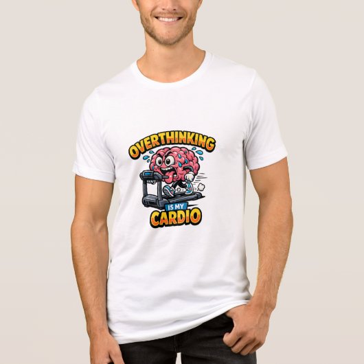 Overthinking Is My Cardio Funny Anxiety T-Shirt トライブレンドTシャツ (正面)