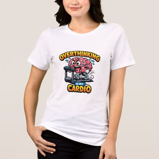 Overthinking Is My Cardio Funny Anxiety T-Shirt トライブレンドＴシャツ (正面)