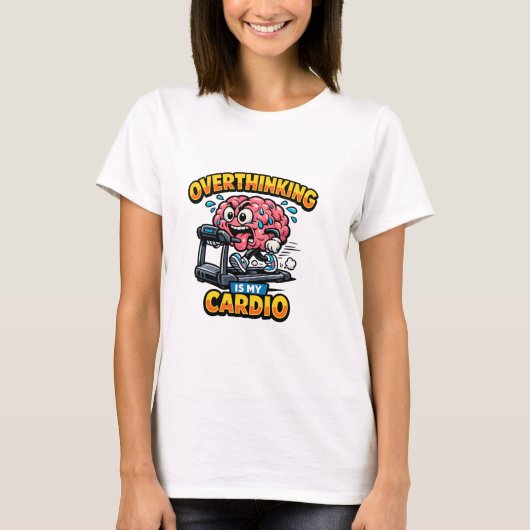 Overthinking Is My Cardio Funny Anxiety T-Shirt Tシャツ (正面)